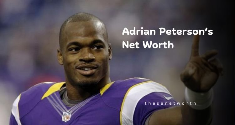 Adrian Peterson’s Net Worth