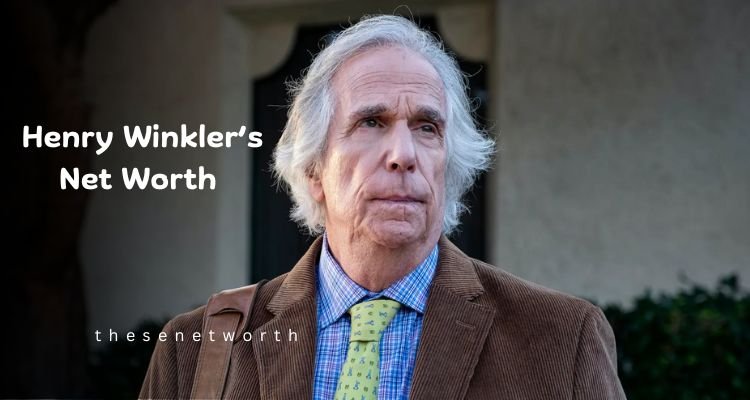 Henry Winkler’s Net Worth 2024