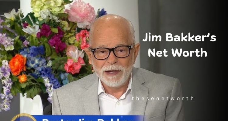 Jim Bakker’s Net Worth 2024