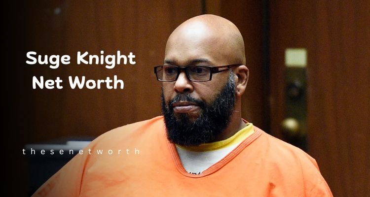 Suge Knight Net Worth