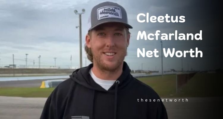 Cleetus Mcfarland Net Worth