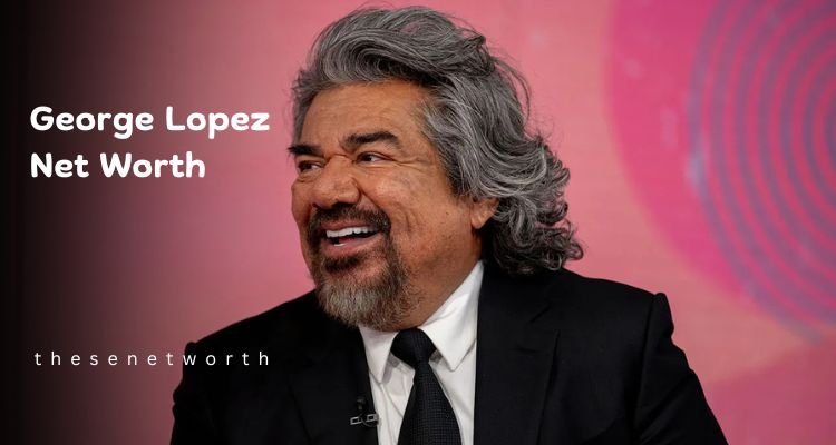 George Lopez Net Worth 2025