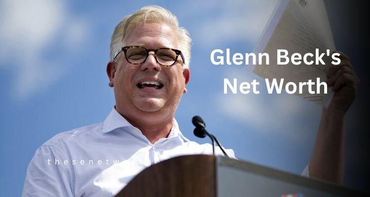 Glenn Beck's Net Worth