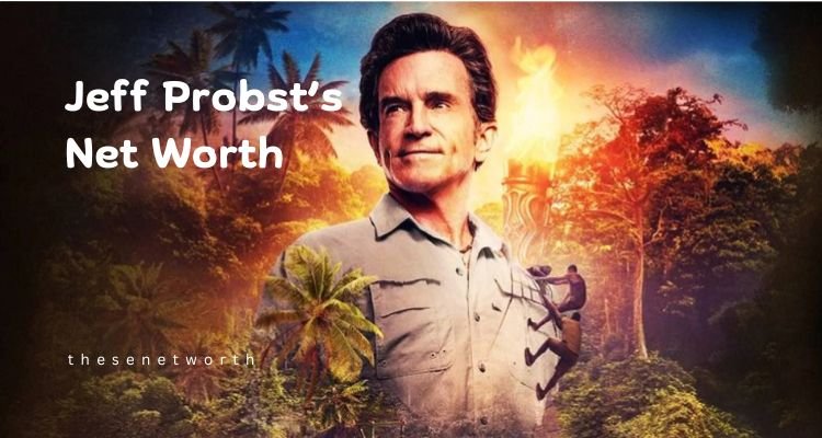 Jeff Probst’s Net Worth 2025