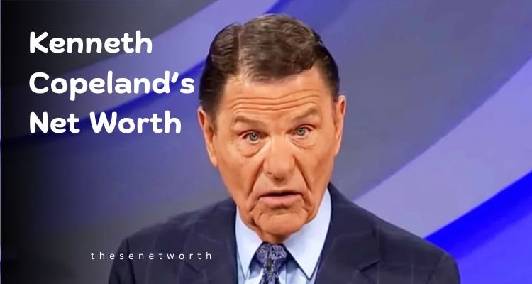 Kenneth Copeland’s Net Worth 2025