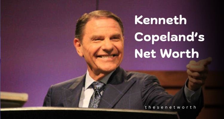 Kenneth Copeland’s Net Worth 