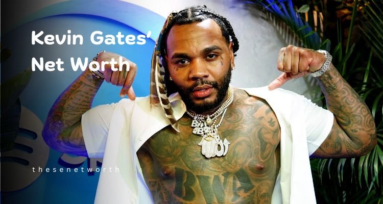 Kevin Gates’ Net Worth in 2025