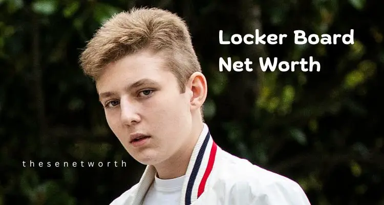 Locker Board Net Worth 