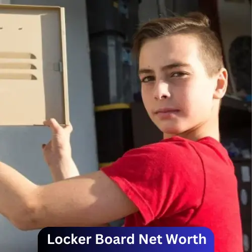 Locker Board Net Worth 