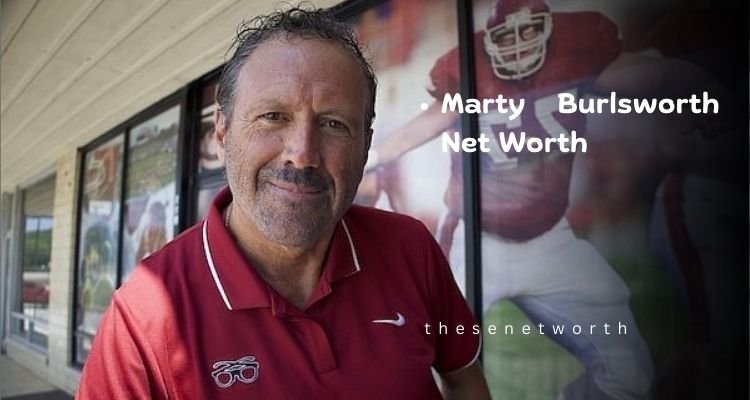 Marty Burlsworth Net Worth