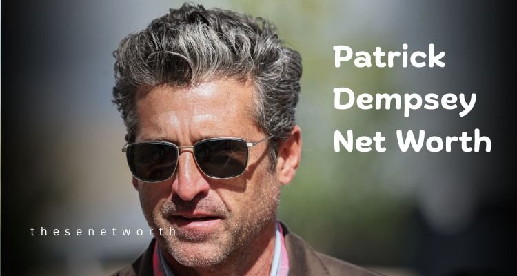 Patrick Dempsey Net Worth 2025