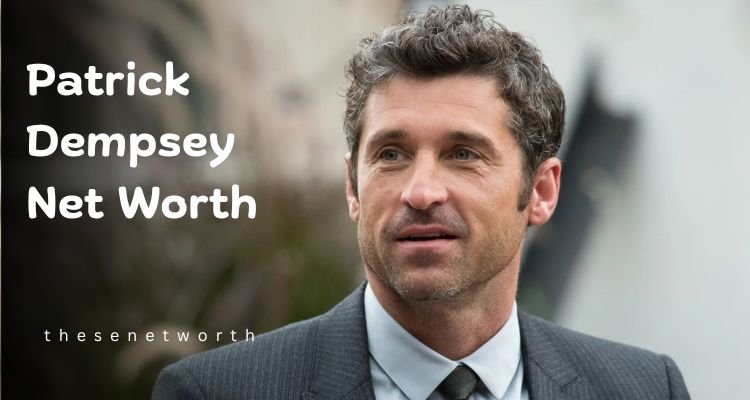 Patrick Dempsey Net Worth 2025