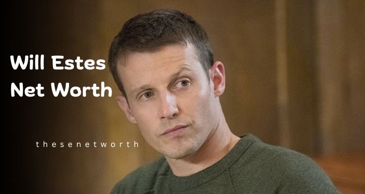 Will Estes Net Worth 2025