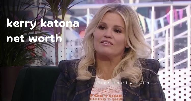 Kerry Katona Net Worth 2025