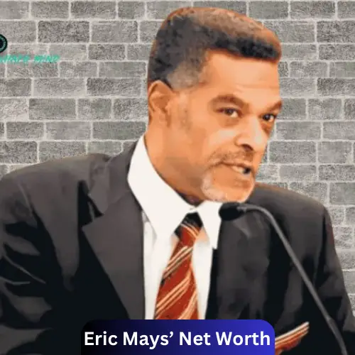 Eric Mays’ Net Worth