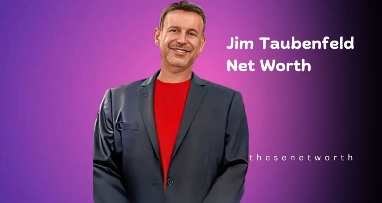 Jim Taubenfeld Net Worth