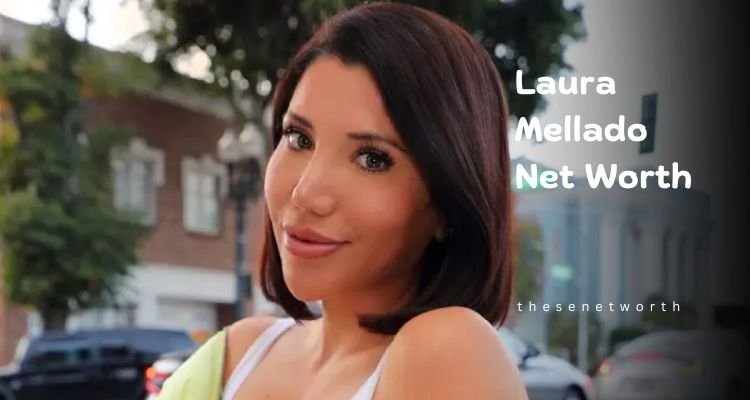 Laura Mellado Net Worth