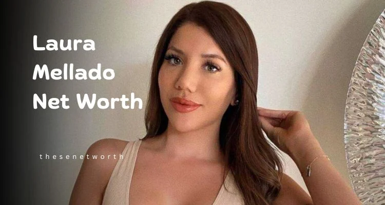 Laura Mellado’s Net Worth : Is $4 million ?