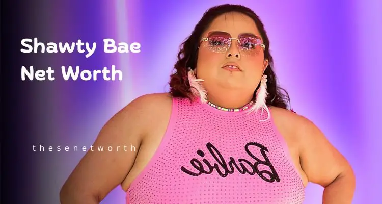 Shawty Bae Net Worth : is $1.5 million ?