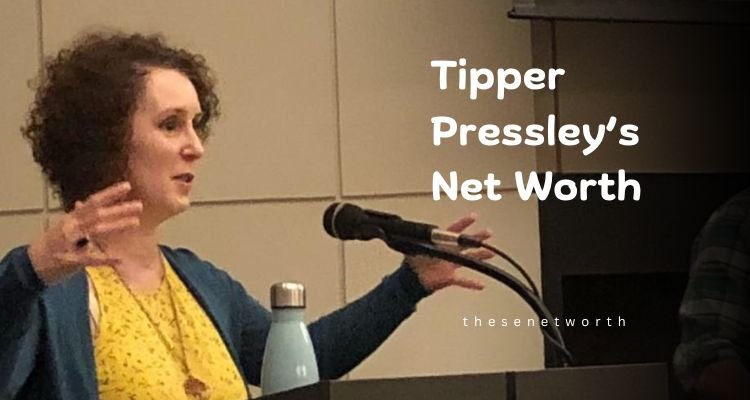 Tipper Pressley’s Net Worth